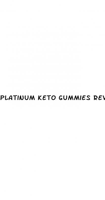 platinum keto gummies reviews