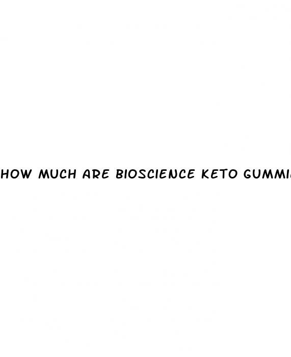 how much are bioscience keto gummies