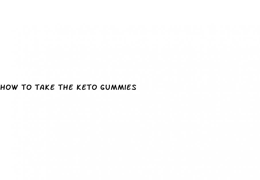 how to take the keto gummies