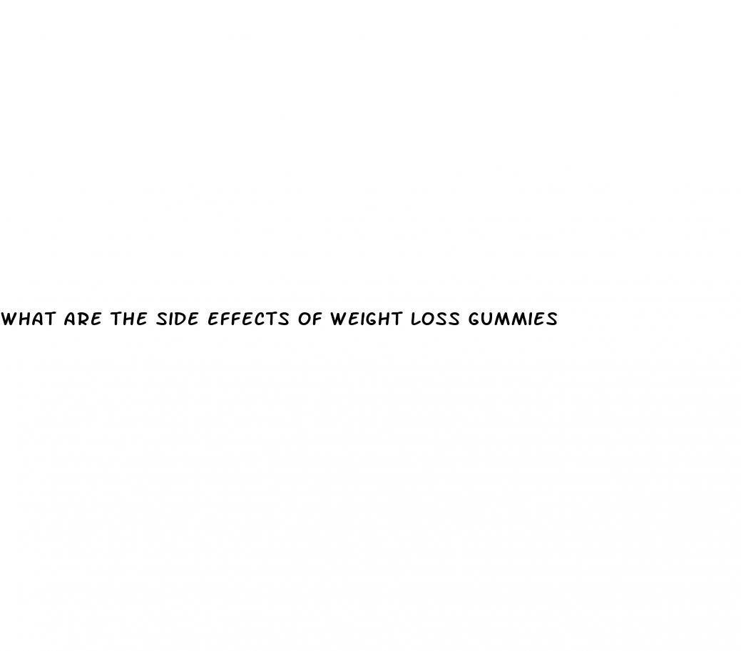 what are the side effects of weight loss gummies