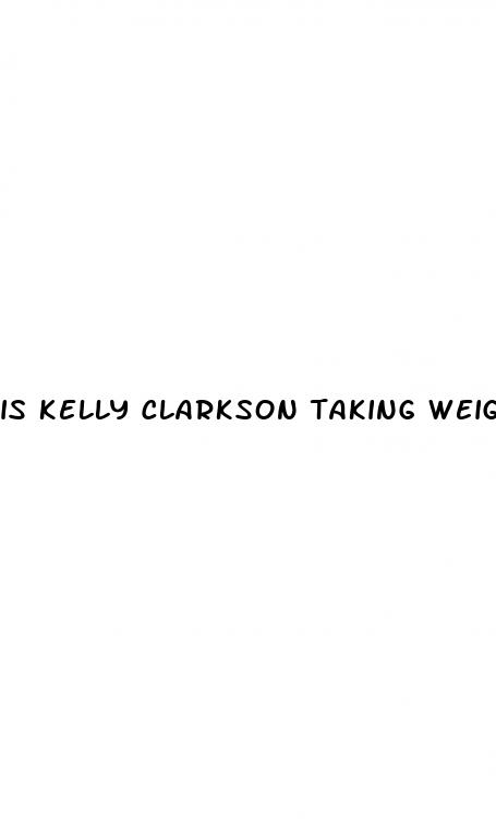 is kelly clarkson taking weight loss drugs