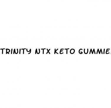 trinity ntx keto gummies