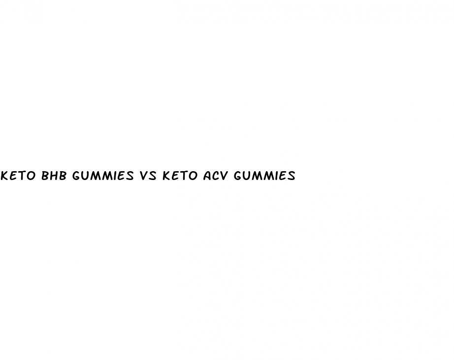 keto bhb gummies vs keto acv gummies