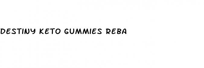 destiny keto gummies reba