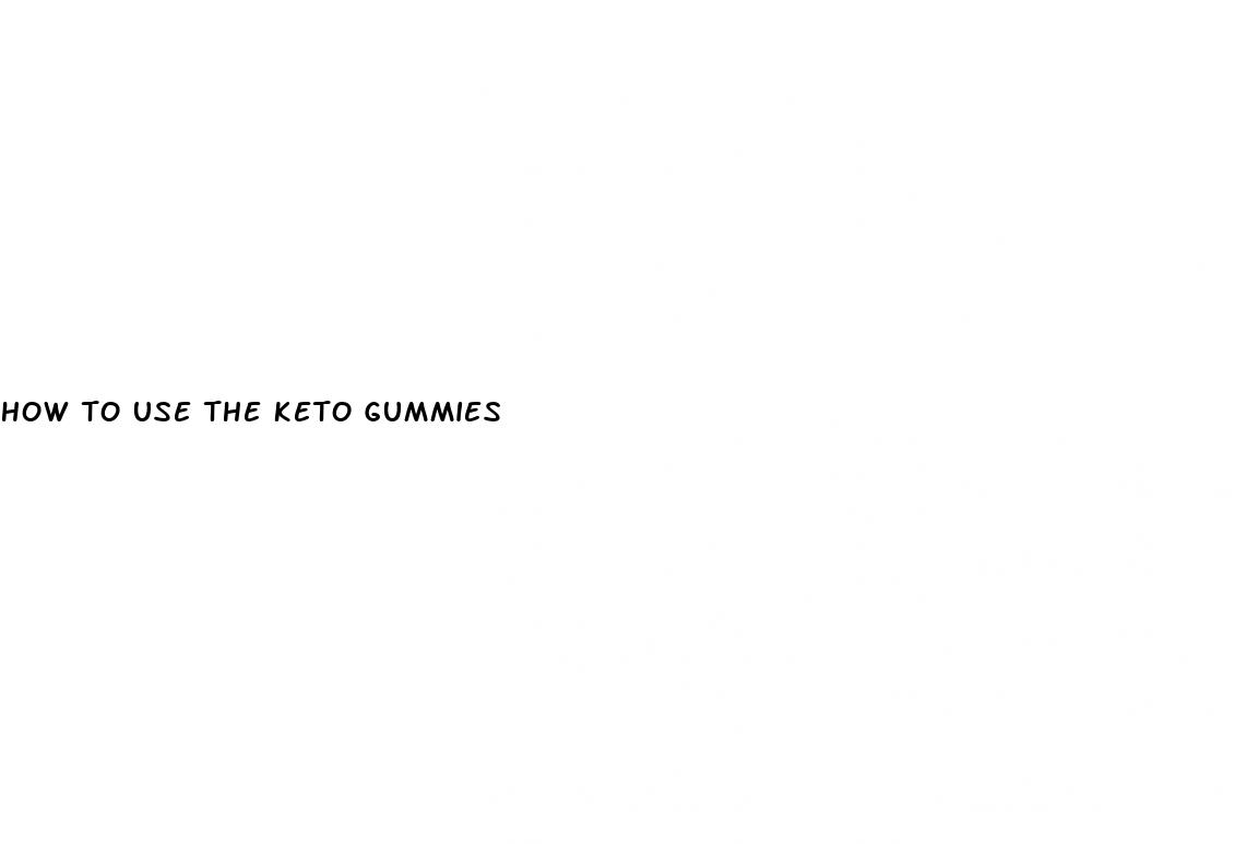 how to use the keto gummies