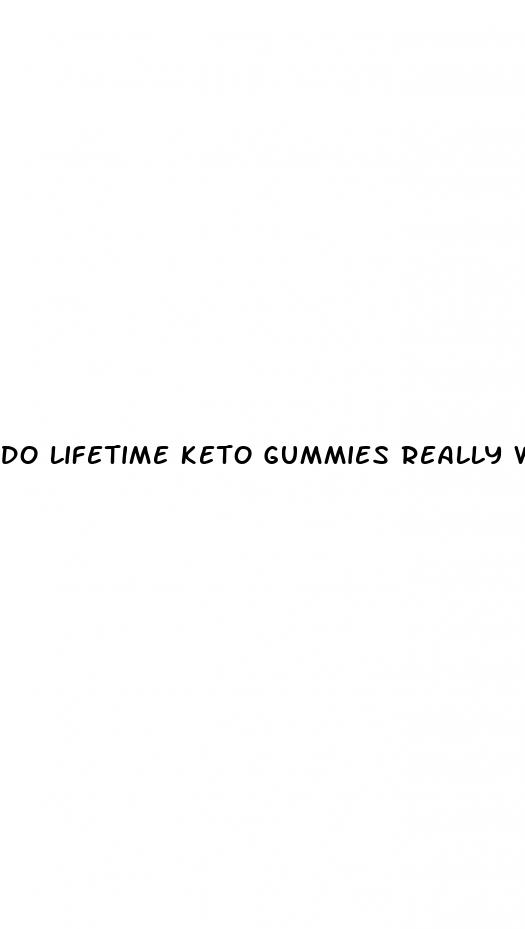 do lifetime keto gummies really work