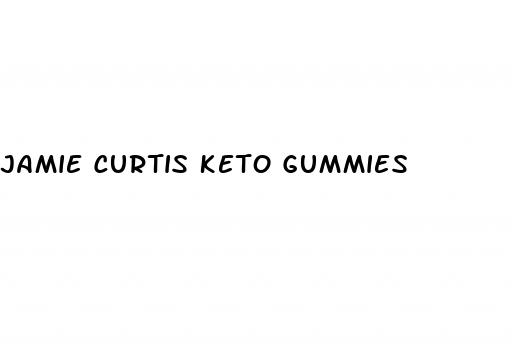 jamie curtis keto gummies