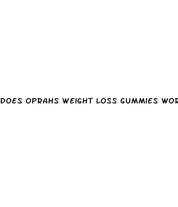 does oprahs weight loss gummies work