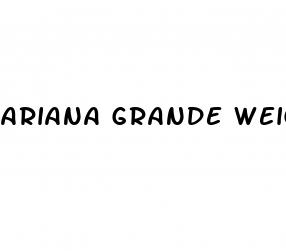 ariana grande weight loss diet