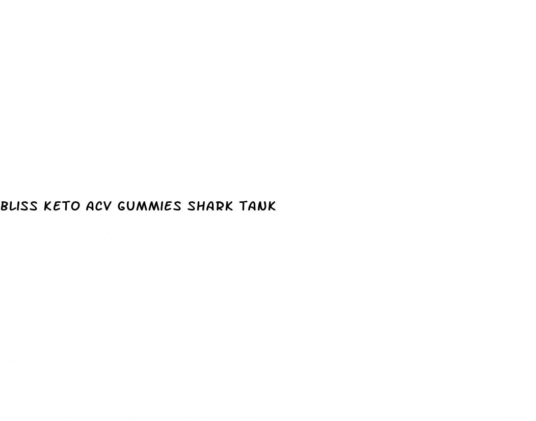 bliss keto acv gummies shark tank