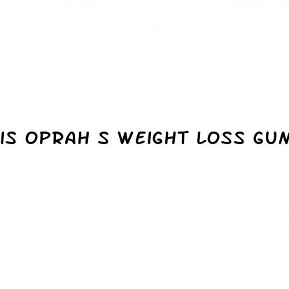 is oprah s weight loss gummy safe