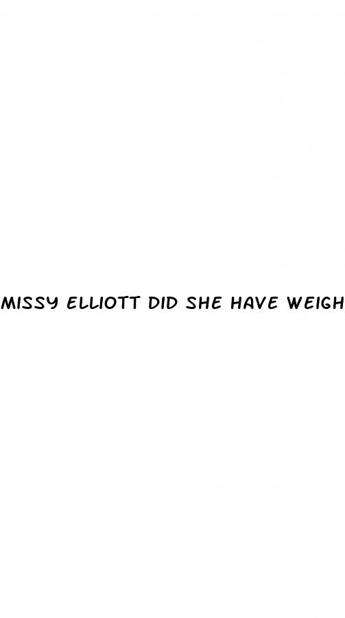 missy elliott did she have weight loss surgery