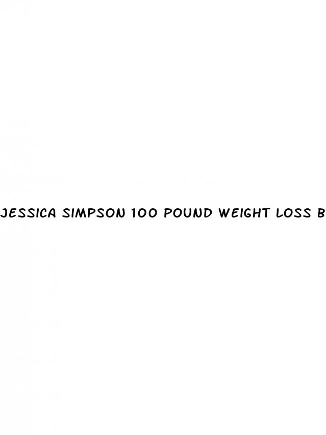 jessica simpson 100 pound weight loss before and after