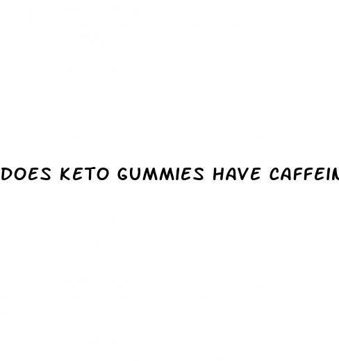 does keto gummies have caffeine