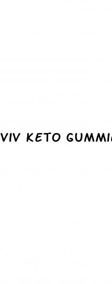 viv keto gummies reviews