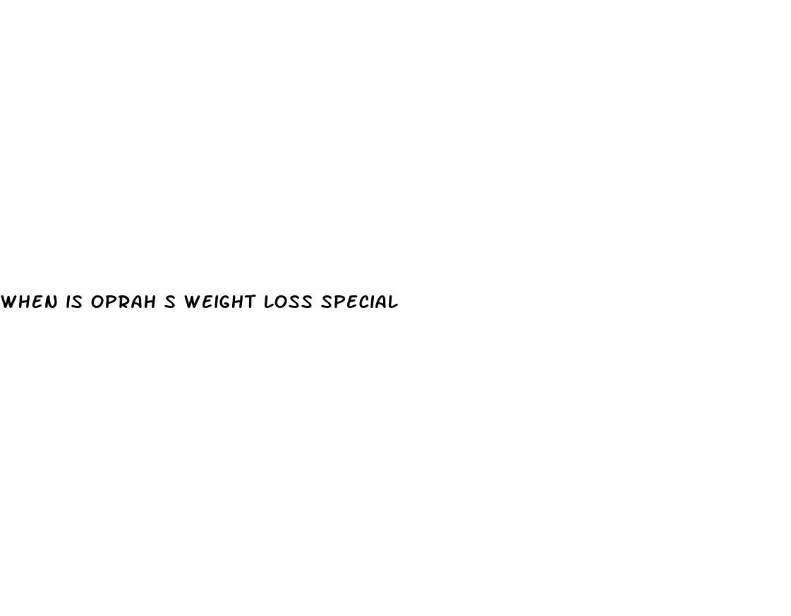 when is oprah s weight loss special