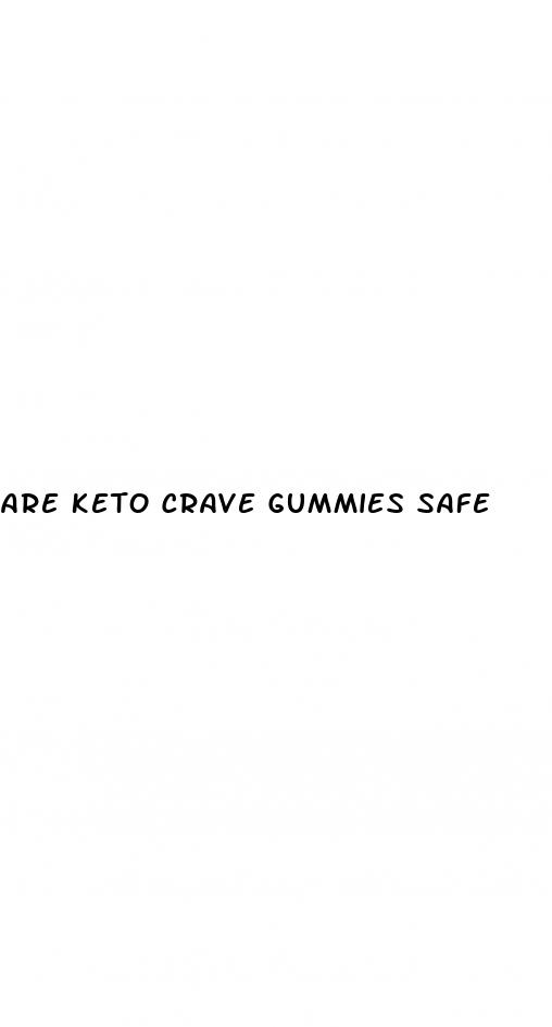 are keto crave gummies safe