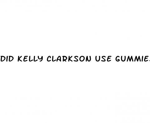 did kelly clarkson use gummies for weight loss