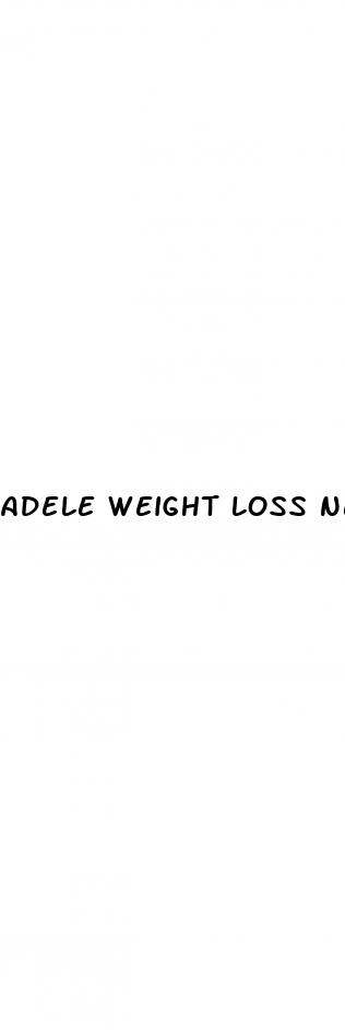 adele weight loss negative