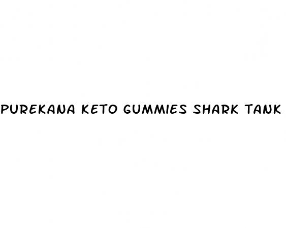 purekana keto gummies shark tank