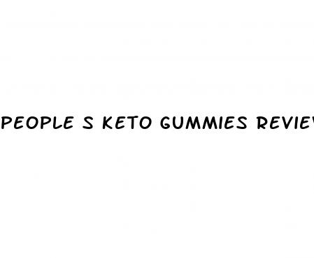 people s keto gummies reviews