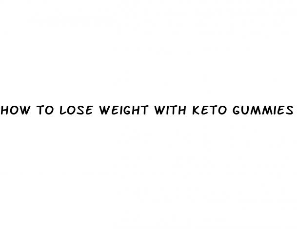 how to lose weight with keto gummies