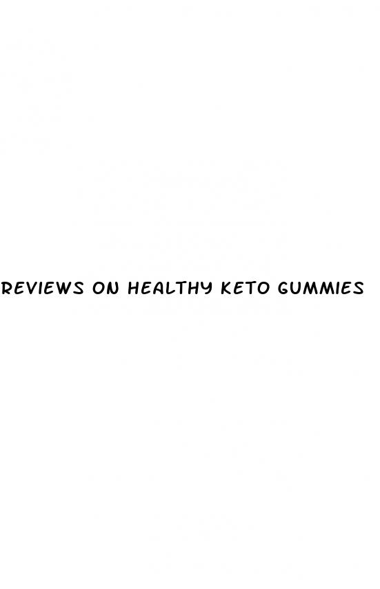 reviews on healthy keto gummies