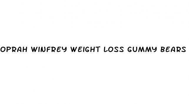 oprah winfrey weight loss gummy bears