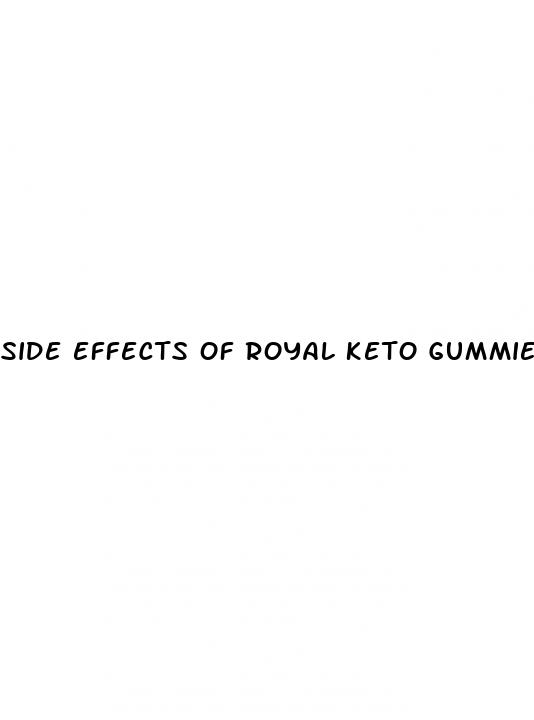 side effects of royal keto gummies