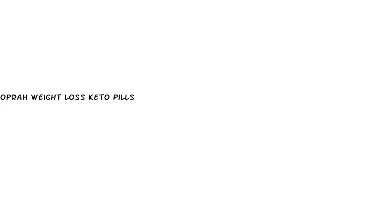 oprah weight loss keto pills