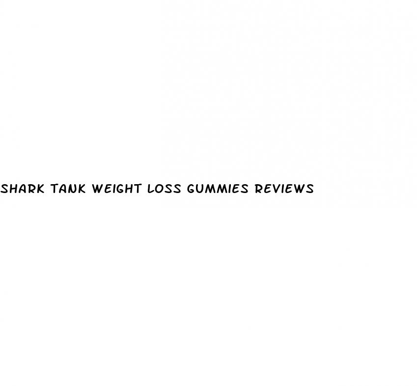 shark tank weight loss gummies reviews