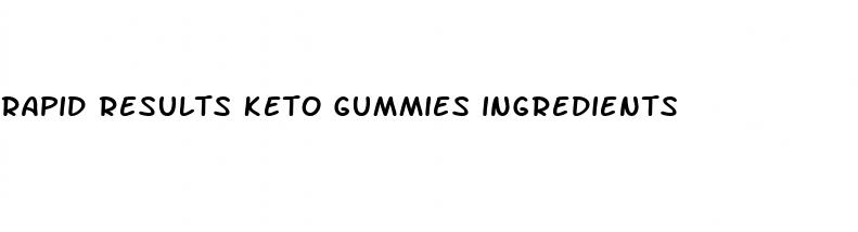 rapid results keto gummies ingredients