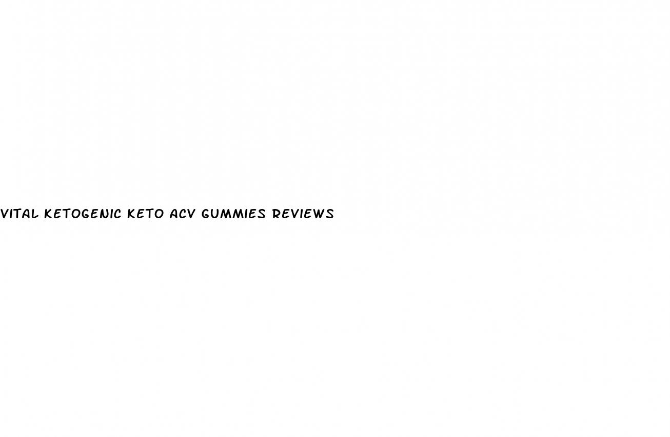 vital ketogenic keto acv gummies reviews