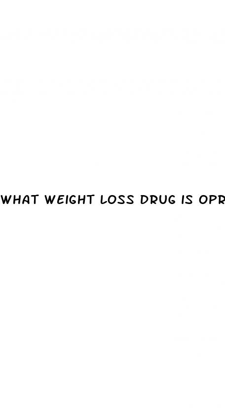 what weight loss drug is oprah winfrey on