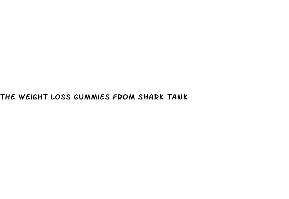 the weight loss gummies from shark tank