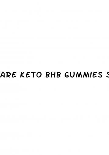 are keto bhb gummies safe