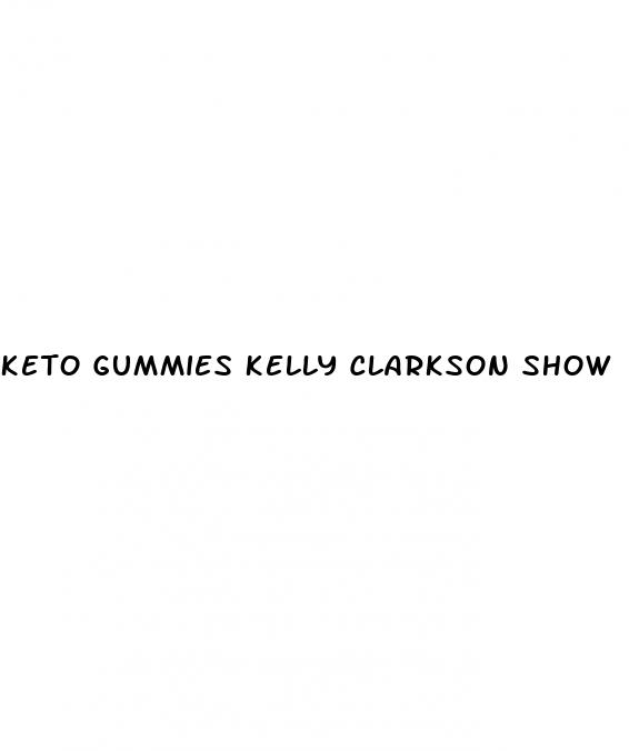 keto gummies kelly clarkson show