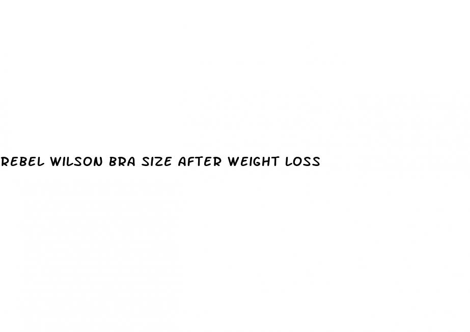 rebel wilson bra size after weight loss