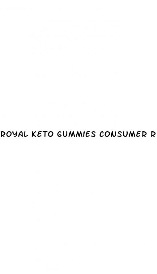 royal keto gummies consumer reports