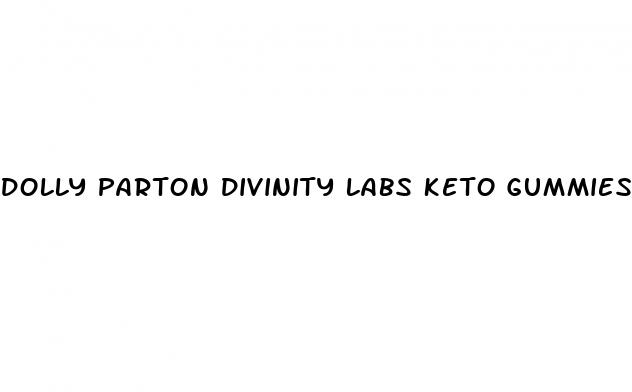 dolly parton divinity labs keto gummies