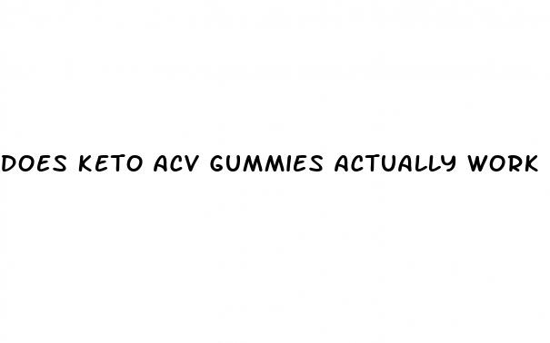 does keto acv gummies actually work