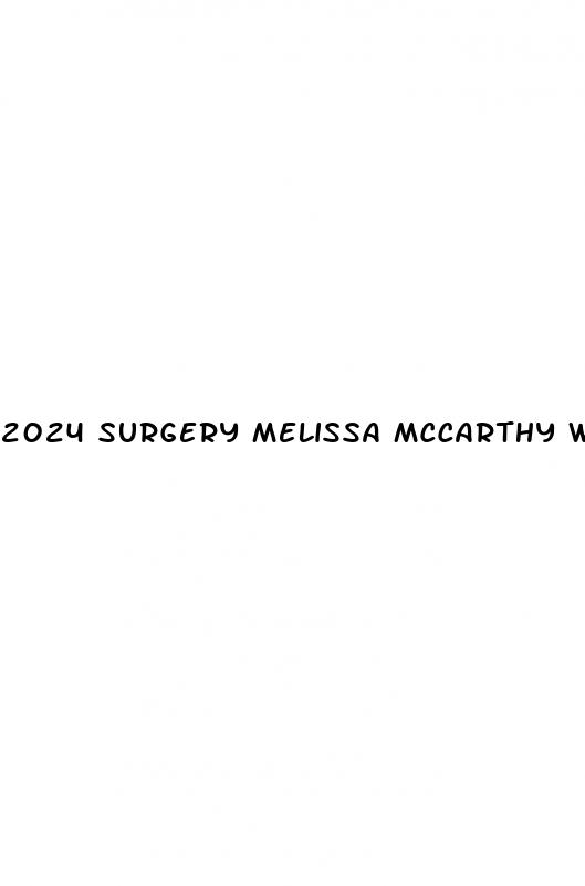 2024 surgery melissa mccarthy weight loss