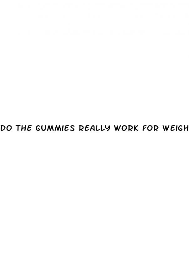 do the gummies really work for weight loss