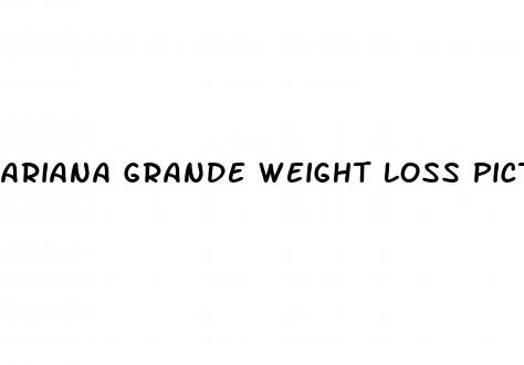 ariana grande weight loss picture