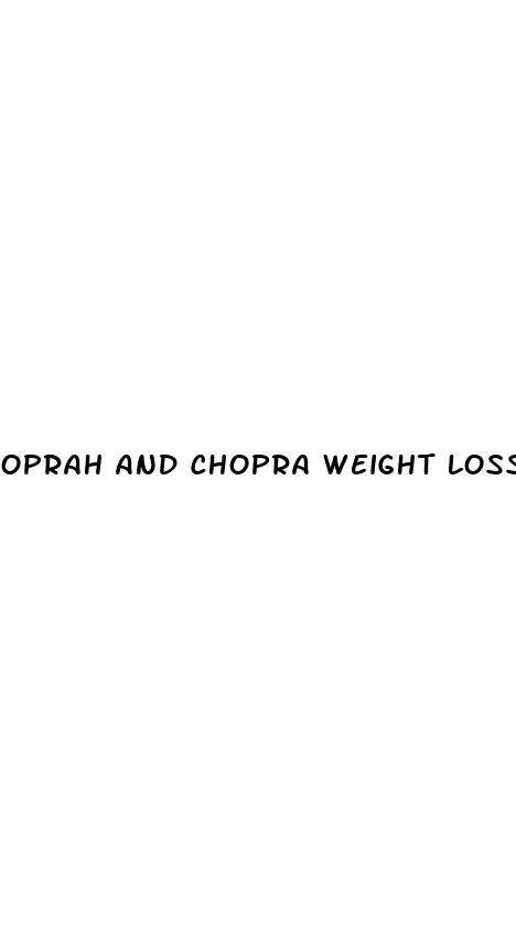 oprah and chopra weight loss