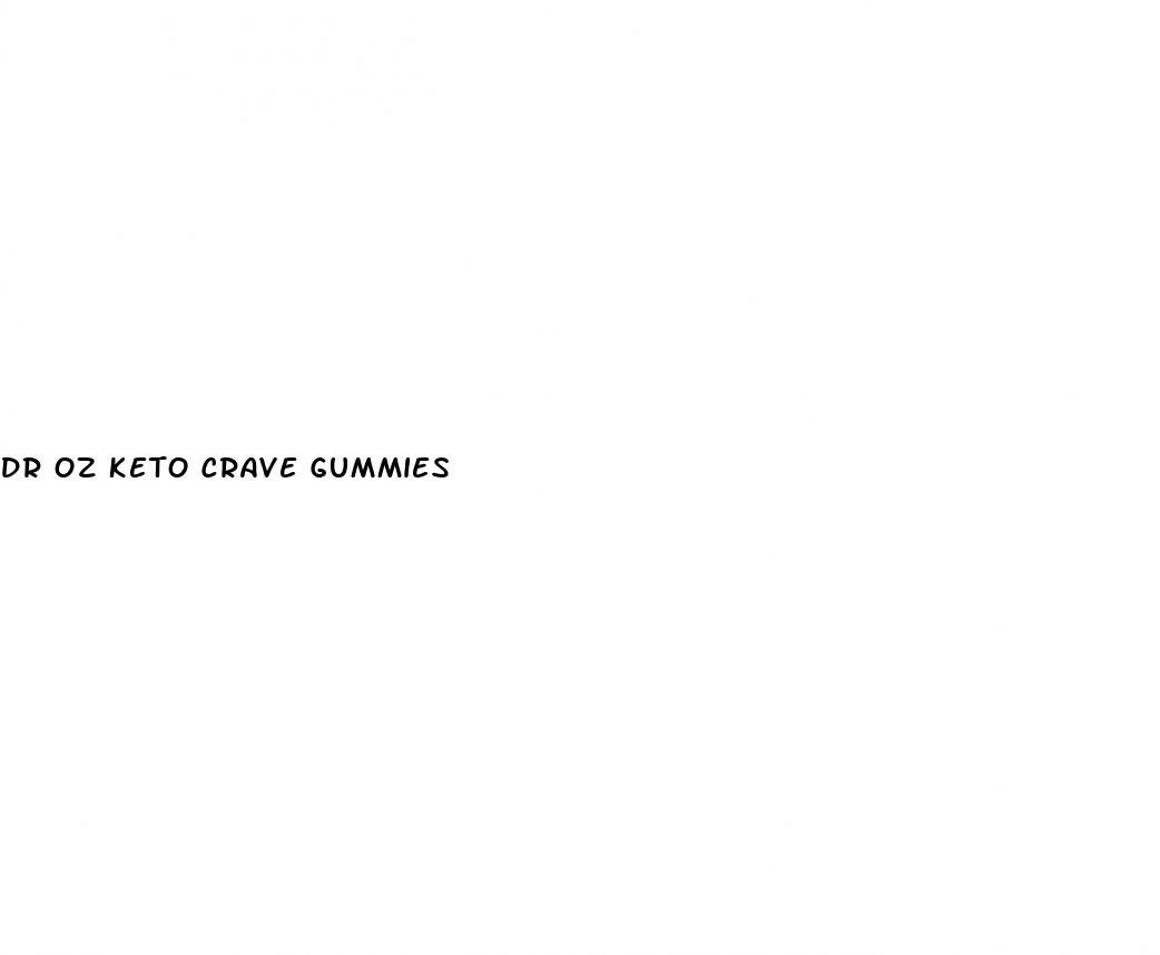 dr oz keto crave gummies