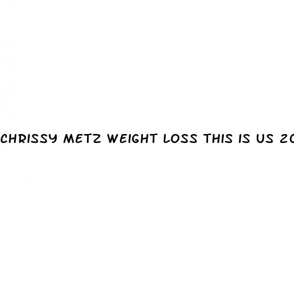 chrissy metz weight loss this is us 2024