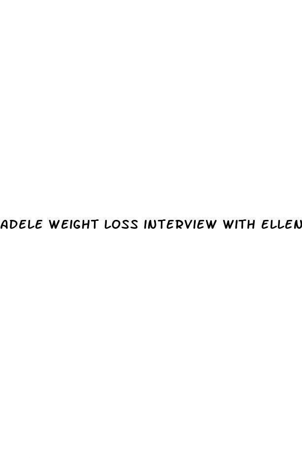 adele weight loss interview with ellen degeneres