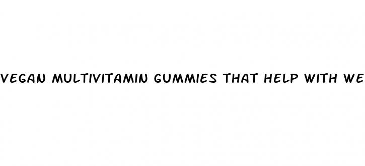 vegan multivitamin gummies that help with weight loss