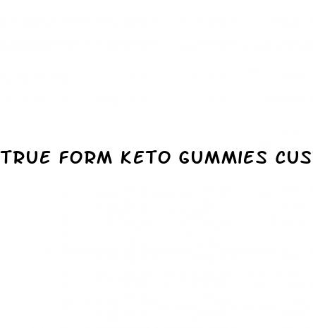 true form keto gummies customer service